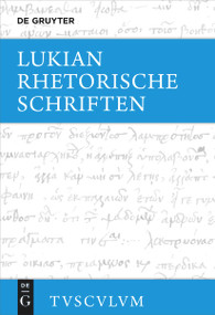 Rhetorische Schriften (Griechisch - deutsch) (German Edition) by Lukian, Peter von Möllendorff, Jens Gerlach, 9783110700015