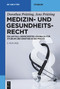 Medizin- und Gesundheitsrecht (Ein am Fall orientiertes Lehrbuch für Studium und Einstieg in die Praxis) (German Edition) by Dorothea Prütting, Jens Prütting, 9783110700411