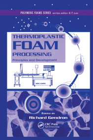 Thermoplastic Foam Processing (Principles and Development) by Richard Gendron, 9780367393700