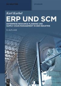 ERP und SCM (Enterprise Resource Planning und Supply Chain Management in der Industrie) (German Edition) by Karl Kurbel, 9783110701180