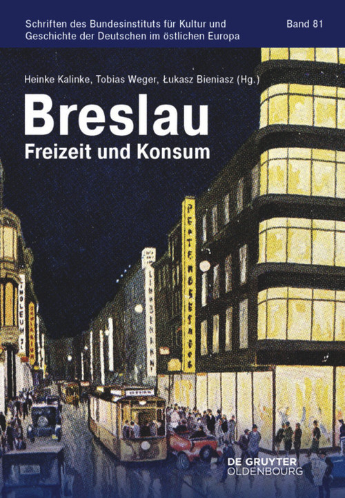 Breslau (Freizeit und Konsum) (German Edition) by Heinke M. Kalinke, Tobias Weger, Łukasz Bieniasz, 9783110702989
