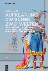 Aufklärung zwischen zwei Welten (Potsdamer Vorlesungen zu den Hauptwerken der romanischen Literaturen des 18. Jahrhunderts) (German Edition) by Ottmar Ette, 9783110703351