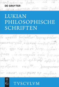 Philosophische Schriften (Griechisch - deutsch) (German Edition) by Lukian, Peter von Möllendorff, Jens Gerlach, 9783110704099