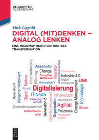 Digital (mit)denken - analog lenken (Eine Roadmap durch die Digitale Transformation) (German Edition) by Dirk Lippold, 9783110705935