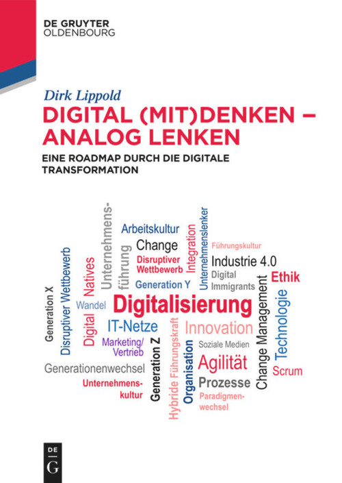 Digital (mit)denken - analog lenken (Eine Roadmap durch die Digitale Transformation) (German Edition) by Dirk Lippold, 9783110705935