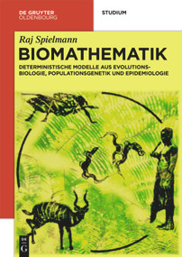 Biomathematik (Deterministische Modelle aus Evolutionsbiologie, Populationsgenetik und Epidemiologie) (German Edition) by Raj Spielmann, 9783110706291