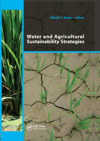 Water and Agricultural Sustainability Strategies by Manjit S Kang, 9780367384388