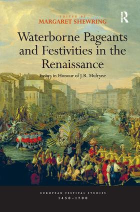 Waterborne Pageants and Festivities in the Renaissance (Essays in Honour of J.R. Mulryne) - 9781138277014 by Margaret Shewring, 9781138277014
