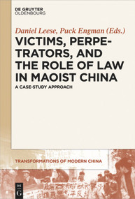 Victims, Perpetrators, and the Role of Law in Maoist China (A Case-Study Approach) - 9783110707786 by Daniel Leese, Puck Engman, 9783110707786