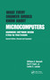What Every Engineer Should Know about Microcomputers (Hardware/Software Design: a Step-by-step Example, Second Edition,) by Bennett, 9780824781934
