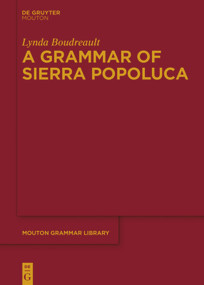 A Grammar of Sierra Popoluca by Lynda Boudreault, 9783110707984