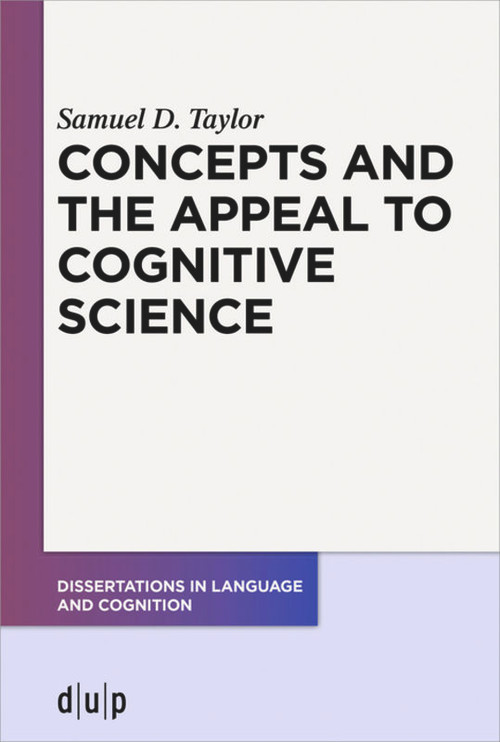 Concepts and the Appeal to Cognitive Science by Samuel D. Taylor, 9783110708035