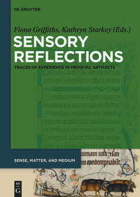 Sensory Reflections (Traces of Experience in Medieval Artifacts) by Fiona Griffiths, Kathryn Starkey, 9783110709025