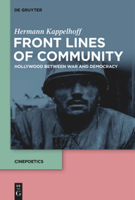Front Lines of Community (Hollywood Between War and Democracy) - 9783110709117 by Hermann Kappelhoff, 9783110709117