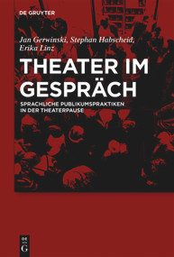 Theater im Gespräch (Sprachliche Publikumspraktiken in der Theaterpause) (German Edition) by Jan Gerwinski, Stephan Habscheid, Erika Linz, Marit Besthorn, Mareike Hesse, Christine Hrncal, Eva Schlinkmann, 9783110709483
