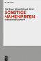 Sonstige Namenarten (Stiefkinder der Onomastik) (German Edition) by Rita Heuser, Mirjam Schmuck, 9783110709544
