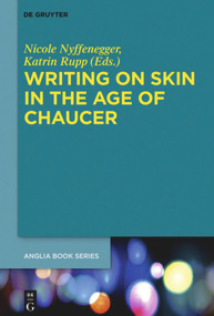 Writing on Skin in the Age of Chaucer by Nicole Nyffenegger, Katrin Rupp, 9783110709612