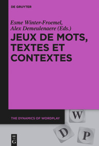 Jeux de mots, textes et contextes (French Edition) by Esme Winter-Froemel, Alex Demeulenaere, 9783110709742
