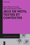 Jeux de mots, textes et contextes (French Edition) by Esme Winter-Froemel, Alex Demeulenaere, 9783110709742