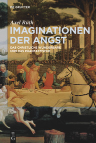 Imaginationen der Angst (Das christliche Wunderbare und das Phantastische) (German Edition) by Axel Rüth, 9783110709780