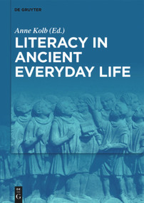 Literacy in Ancient Everyday Life by Anne Kolb, 9783110710120