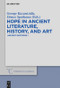 Hope in Ancient Literature, History, and Art (Ancient Emotions I) by George Kazantzidis, Dimos Spatharas, 9783110710137