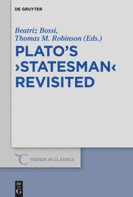 Plato's ›Statesman‹ Revisited by Beatriz Cecilia Bossi, Thomas M. Robinson, 9783110710168
