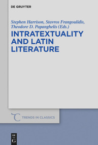 Intratextuality and Latin Literature by Stephen J. Harrison, Stavros Frangoulidis, Theodore D. Papanghelis, 9783110710182