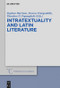 Intratextuality and Latin Literature by Stephen J. Harrison, Stavros Frangoulidis, Theodore D. Papanghelis, 9783110710182