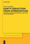Kant's Deduction From Apperception (An Essay on the Transcendental Deduction of the Categories) by Dennis Schulting, 9783110710267