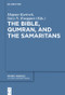 The Bible, Qumran, and the Samaritans by Magnar Kartveit, Gary N. Knoppers, 9783110710526