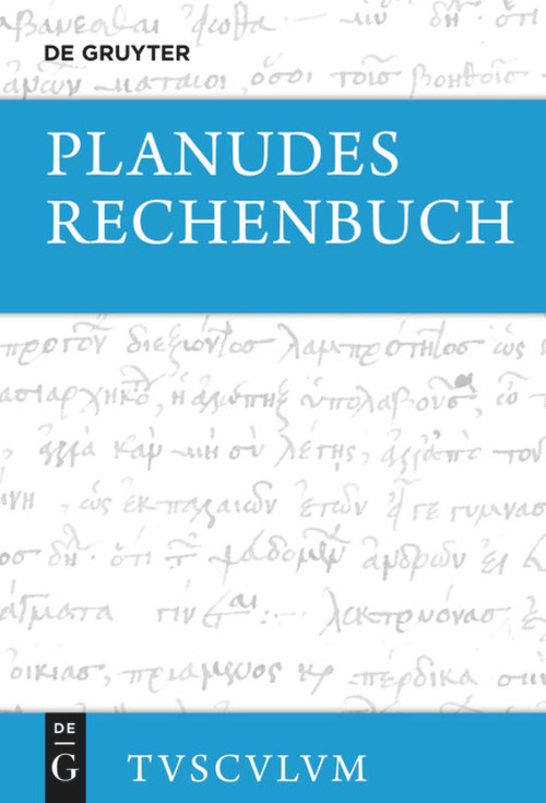 Rechenbuch (Griechisch - deutsch) (German Edition) by Planudes, Kai Brodersen, Christiane Brodersen, 9783110711929