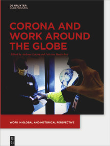 Corona and Work around the Globe by Andreas Eckert, Felicitas Hentschke, 9783110716894