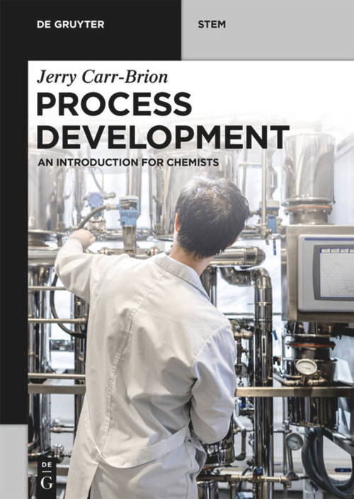 Process Development (An Introduction for Chemists) by Jerry Carr-Brion, 9783110717860
