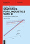 Statistics for Linguistics with R (A Practical Introduction) by Stefan Th. Gries, 9783110718164