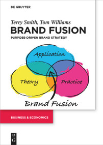 Brand Fusion (Purpose-driven brand strategy) by Terry Smith, Tom Williams, 9783110718348