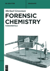 Forensic Chemistry (Fundamentals) by Michael Grossman, 9783110718782