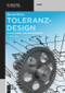 Toleranzdesign (im Maschinen- und Fahrzeugbau) (German Edition) by Bernd Klein, 9783110720709