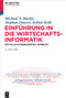 Einführung in die Wirtschaftsinformatik (Ein fallstudienbasiertes Lehrbuch) (German Edition) by Michael A. Bächle, Stephan Daurer, Arthur Kolb, 9783110722253