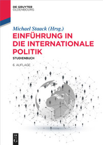 Einführung in die Internationale Politik (Studienbuch) (German Edition) by Michael Staack, 9783110722352