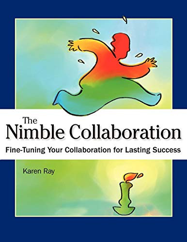The Nimble Collaboration (Fine-Tuning Your Collaboration for Lasting Success) - 9781630264512 by Karen Louise Ray, 9781630264512