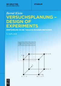 Versuchsplanung - Design of Experiments (Einführung in die Taguchi und Shainin - Methodik) (German Edition) by Bernd Klein, 9783110724301