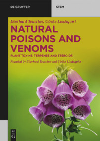 Natural Poisons and Venoms (Plant Toxins: Terpenes and Steroids) by Eberhard Teuscher, Ulrike Lindequist, 9783110724721