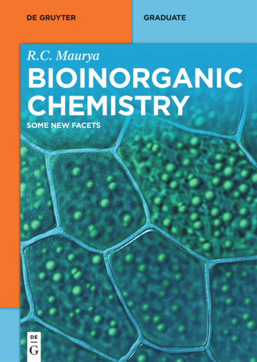 Bioinorganic Chemistry (Some New Facets) by Ram Charitra Maurya, 9783110727296