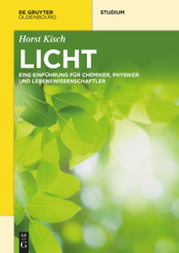 Licht (Eine Einführung für Chemiker, Physiker und Lebenswissenschaftler) (German Edition) by Horst Kisch, 9783110728194