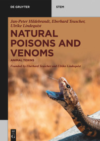 Natural Poisons and Venoms (Animal Toxins) by Jan-Peter Hildebrandt, Eberhard Teuscher, Ulrike Lindequist, 9783110728545