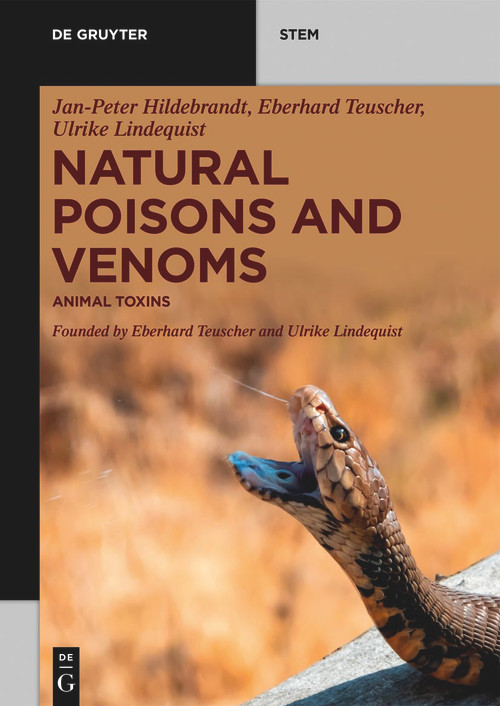 Natural Poisons and Venoms (Animal Toxins) by Jan-Peter Hildebrandt, Eberhard Teuscher, Ulrike Lindequist, 9783110728545