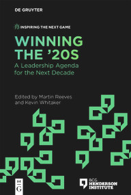 Winning the '20s (A Leadership Agenda for the Next Decade) by Martin Reeves, Kevin Whitaker, 9783110735031