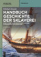 Handbuch Geschichte der Sklaverei (Eine Globalgeschichte von den Anfängen bis zur Gegenwart) (German Edition) by Michael Zeuske, 9783110735093