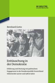 Enttäuschung in der Demokratie (German Edition) by Bernhard Gotto, 9783110735109